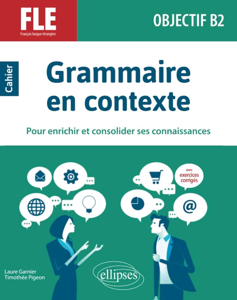 Sách học tiếng Pháp Francais langue etrangere Objectif B2: Grammaire en contexte