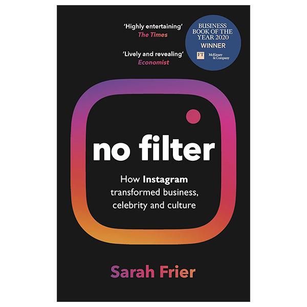 No Filter: The Inside Story Of Instagram