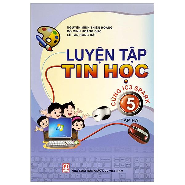 Luyện Tập Tin Học 5 - Tập 2 (Cùng IC3 Spark)