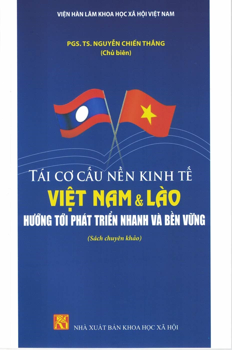 Tái Cơ Cấu nền Kinh Tế Việt Nam &amp; Lào Hướng Tới Phát Triển Nhanh Và Bền Vững (Sách chuyên khảo)