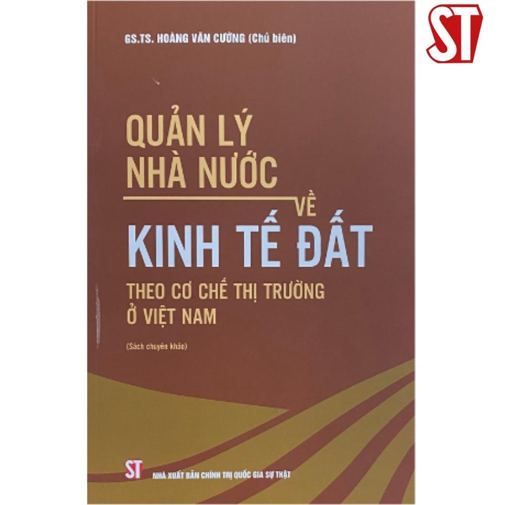 Sách - Quản Lý Nhà Nước Về Kinh Tế Đất Theo Cơ Chế Thị Trường ở Việt Nam - NXB Chính Trị Quốc Gia