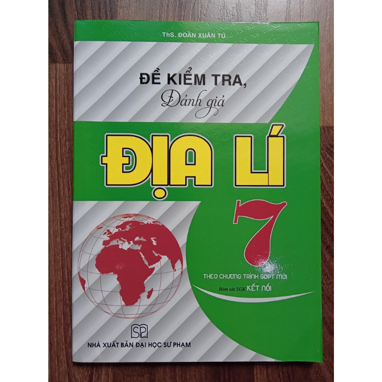 Sách - Đề Kiểm Tra Đánh Giá Địa Lí Lớp 7 - Bám Sát SGK Kết Nối - Hồng Ân
