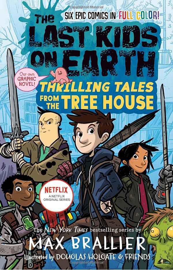 The Last Kids On Earth: Thrilling Tales From The Tree House