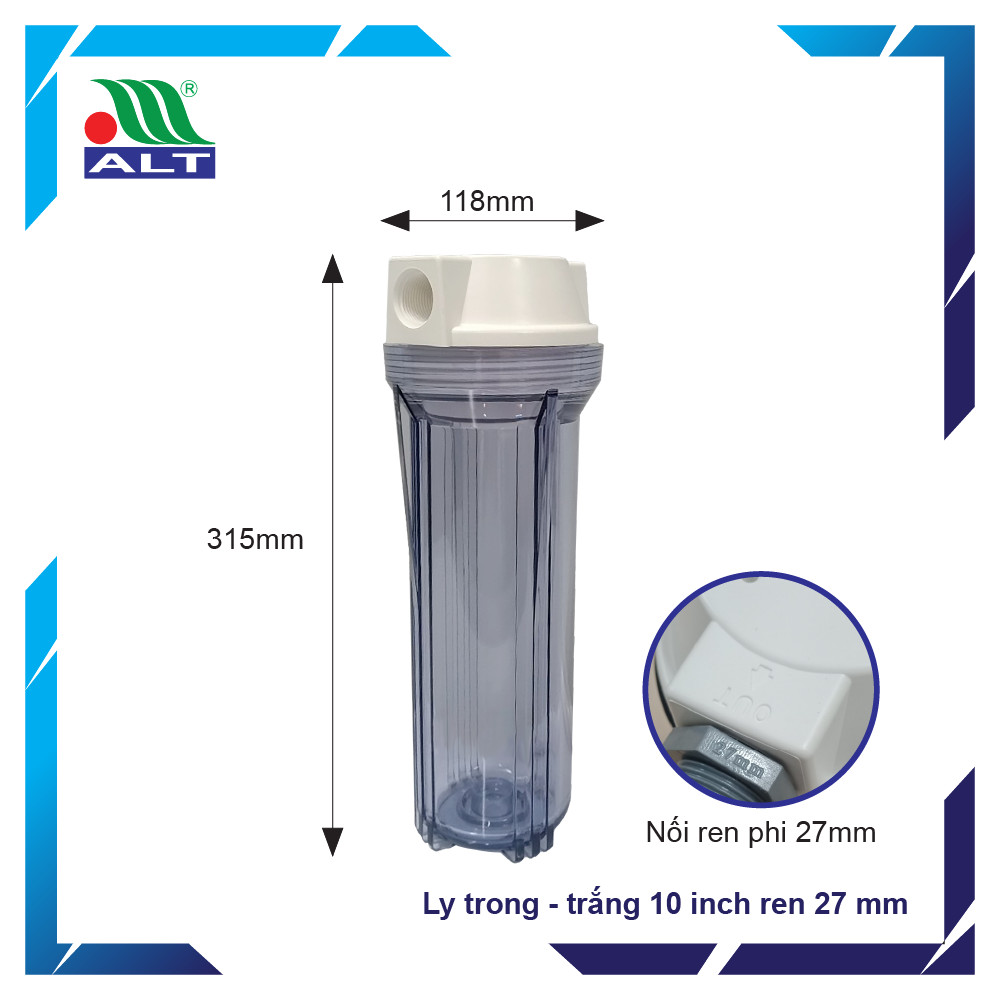 Cốc lọc nước 10 inch pi 27 vỏ trong suốt hàng chính hãng Nanometer nhập khẩu từ Đài Loan