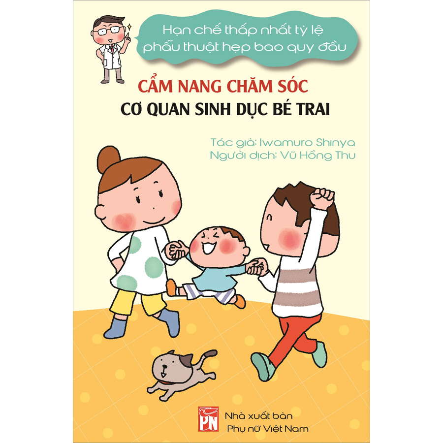 Cẩm Nang Chăm Sóc Cơ Quan Sinh Dục Bé Trai - Hạn Chế Thấp Nhất Tỷ Lệ Phẫu Thuật Hẹp Bao Quy Đầu