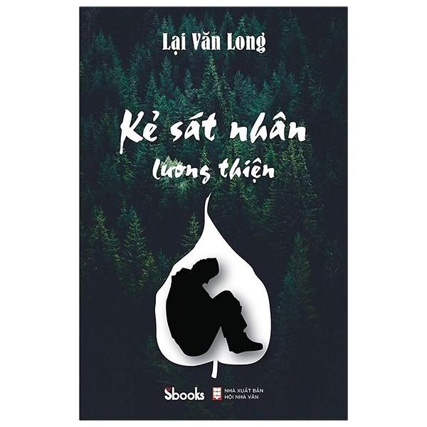 Lại Văn Long - Kẻ Sát Nhân Lương Thiện