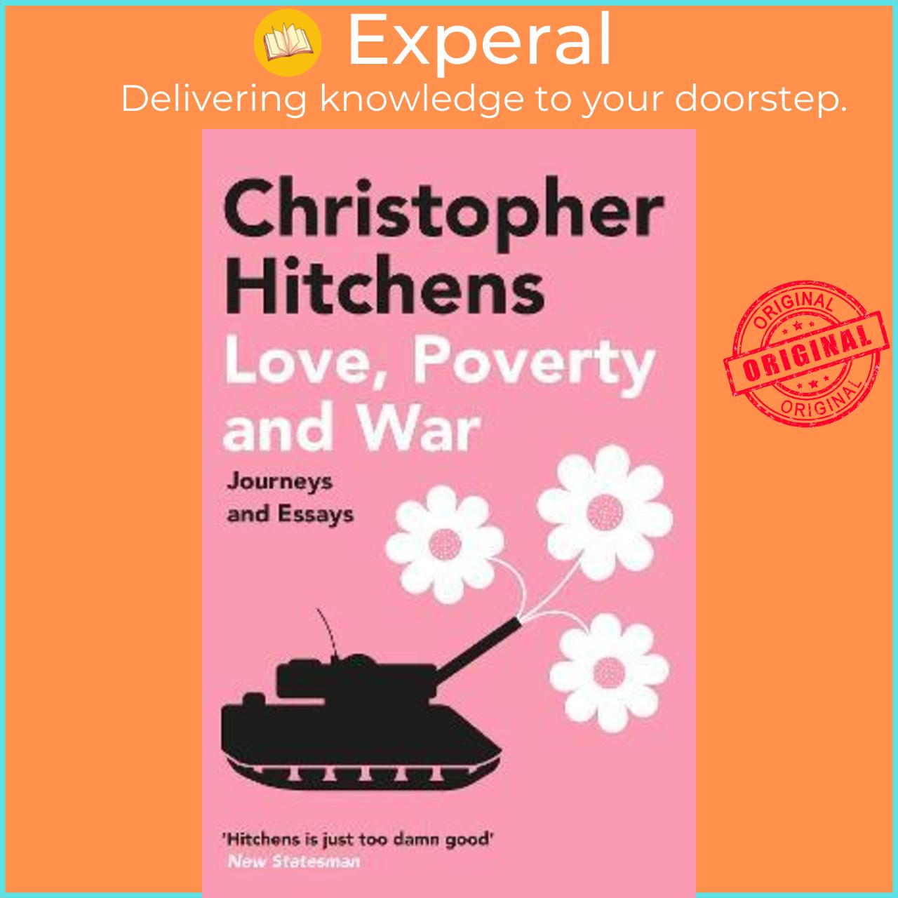 Sách - Love, Poverty and War : Journeys and Essays by Christopher Hitchens