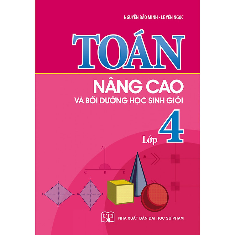 Sách: Toán Nâng Cao & Bồi Dưỡng Học Sinh Giỏi Lớp 4