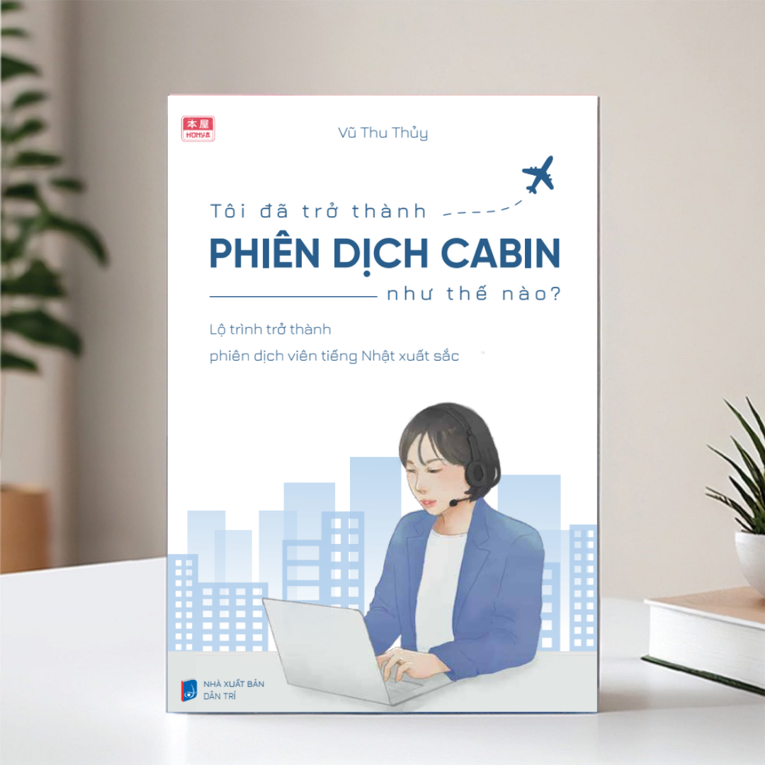 Sách - TÔI ĐÃ TRỞ THÀNH PHIÊN DỊCH CABIN NHƯ THẾ NÀO? – Tác Giả Vũ Thu Thủy