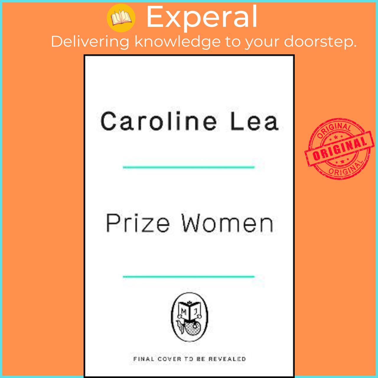 Sách - Prize Women : The fascinating story of sisterhood and survival based on s by Caroline Lea (UK edition, paperback)