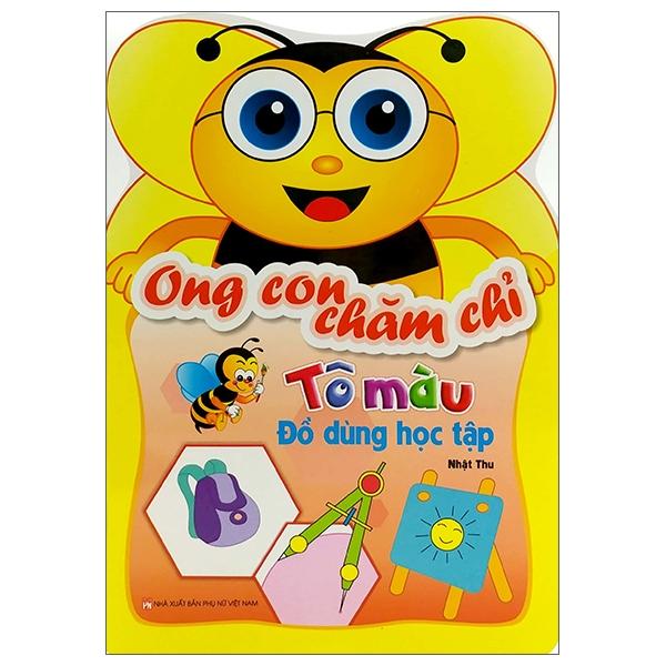Ong Con Chăm Chỉ - Tô Màu Đồ Dùng Học Tập