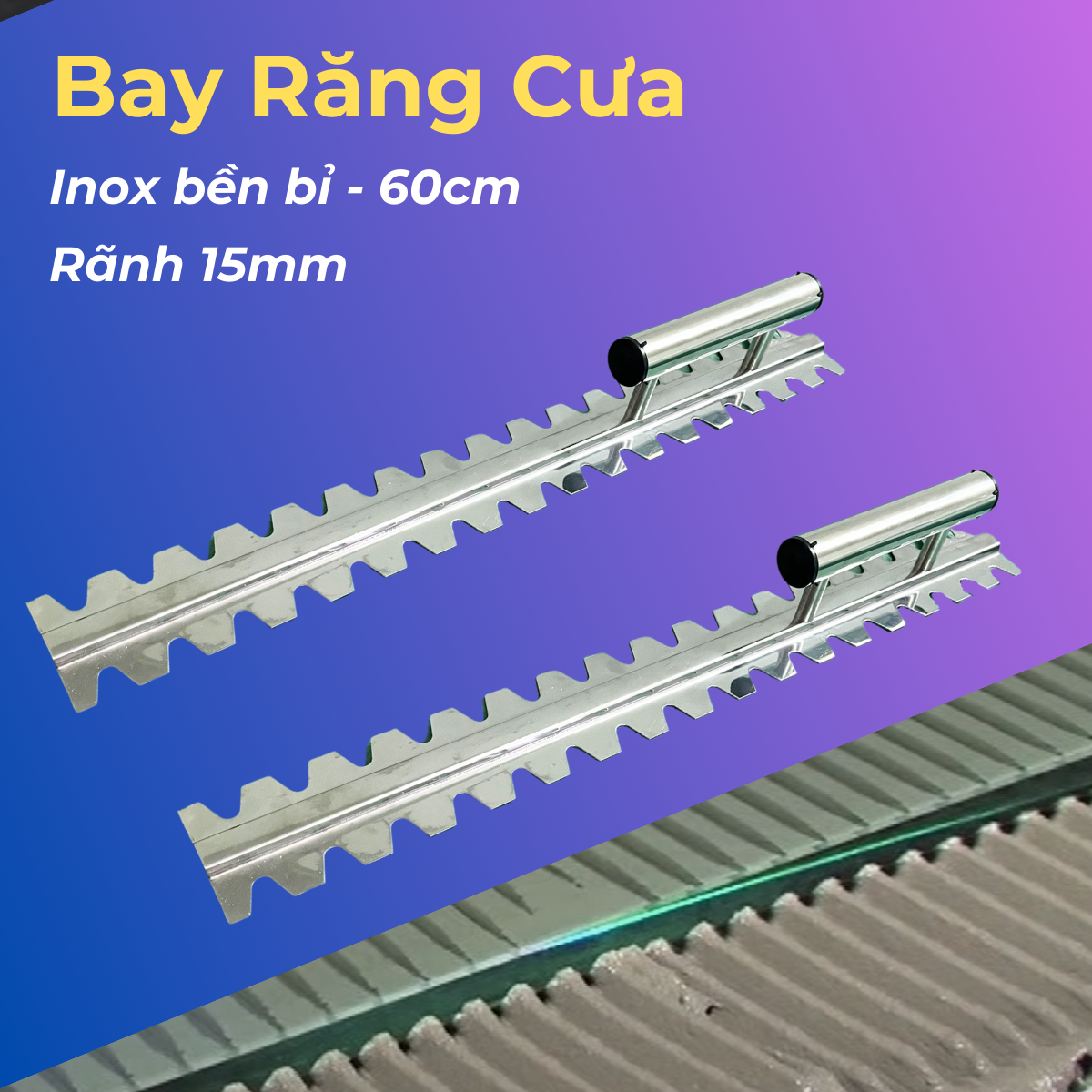 Bay Răng Cưa Ốp Lát - Bàn Gạt Keo Vữa Dán Gạch Inox - Bay Hồ Dầu - Bay Chuyên Lát Gạch 60cm - Rãnh Từ 15mm