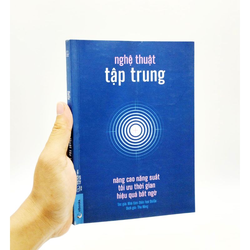 Sách Nghệ Thuật Tập Trung - Nâng Cao Năng Suất, Tối Ưu Thời Gian, Hiệu Quả Bất Ngờ