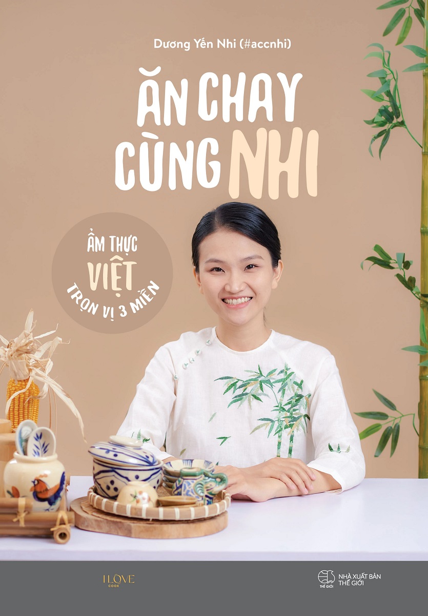 Ăn Chay Cùng Nhi: Ẩm Thực Việt Trọn Vị 3 Miền