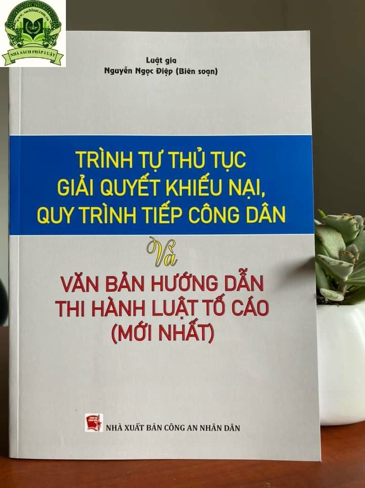 Trình Tự Thủ Tục Giải Quyết Khiếu Nại, Quy Trình Tiếp Công Dân Và Văn Bản Hướng Dẫn Thi Hành Luật Tố Cáo