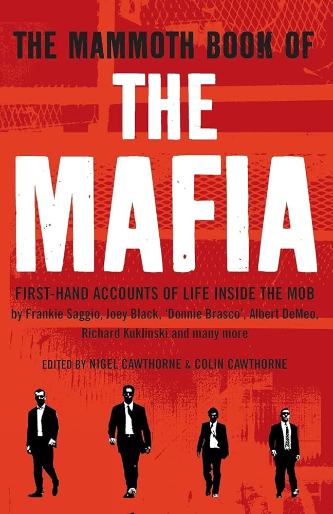 Sách - The Mammoth Book Of The Mafia - First hand accounts of life inside the mob by Nigel Cawthorne - English Book