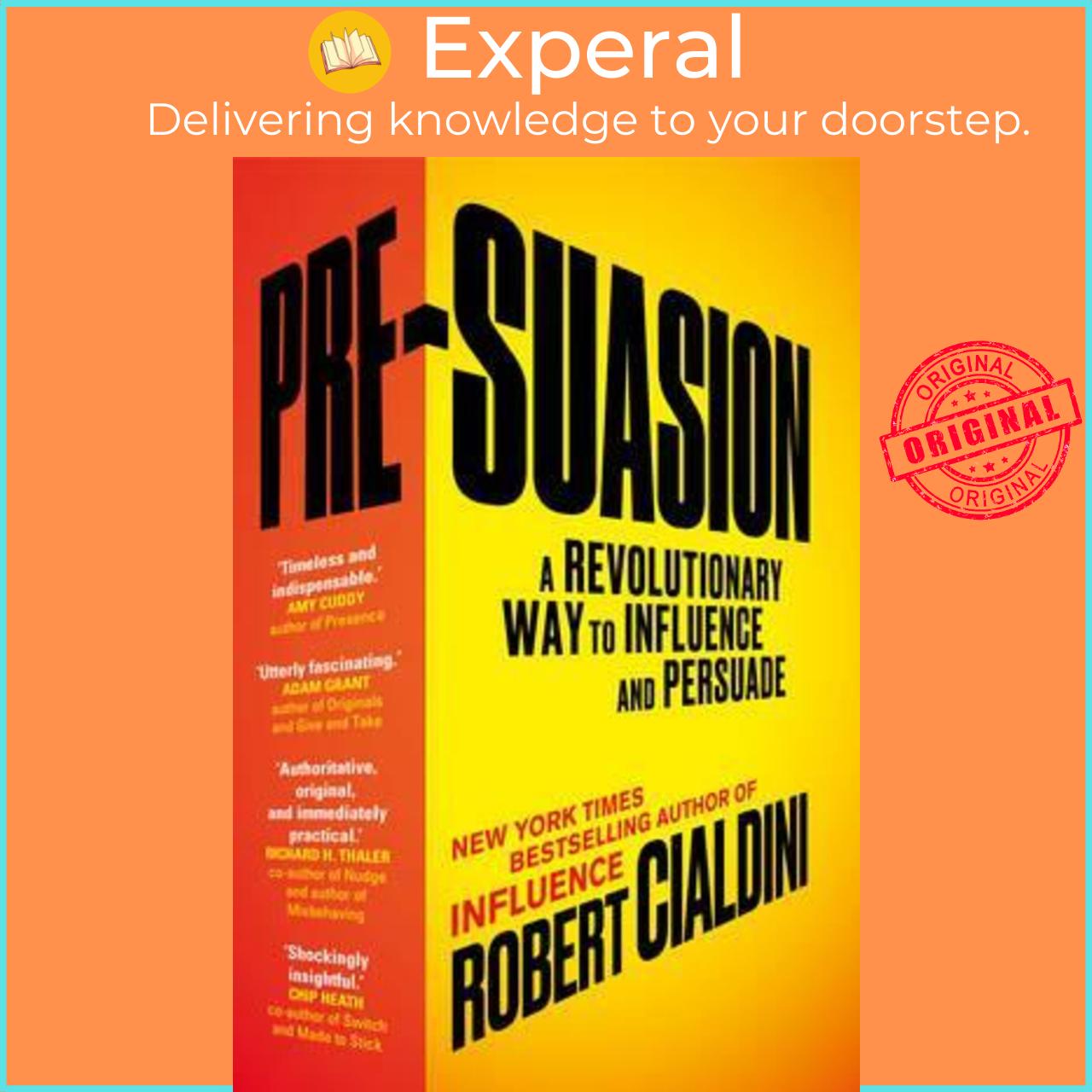 Sách - Pre-Suasion : A Revolutionary Way to Influence and Persuade by Robert Cialdini (UK edition, paperback)