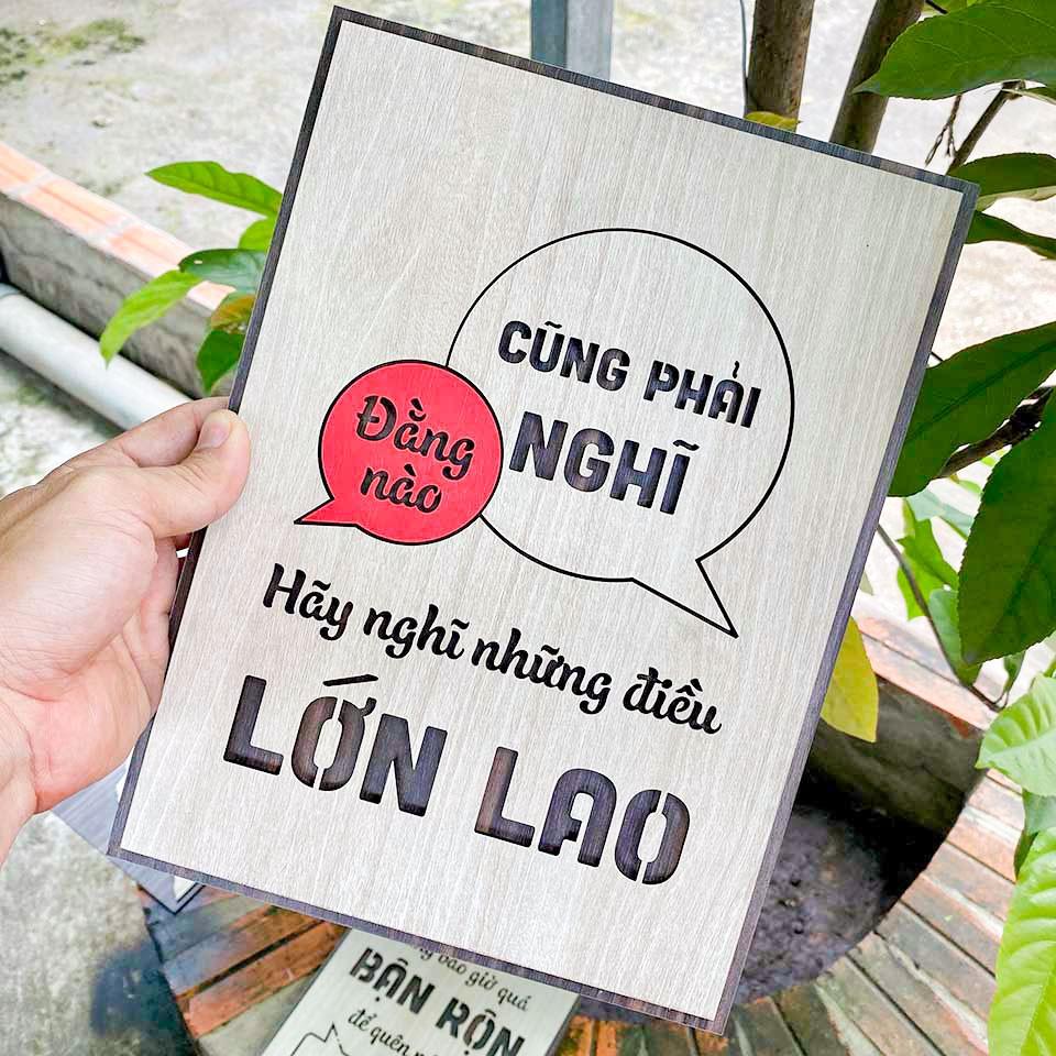 Tranh tạo động lực gỗ TBIG069 -Đằng nào cũng phải nghĩ hãy nghĩ những điều lớn lao