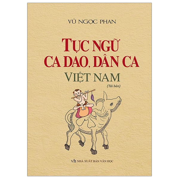 Tục Ngữ, Ca Dao, Dân Ca Việt Nam - Bìa Cứng (Tái Bản 2020)