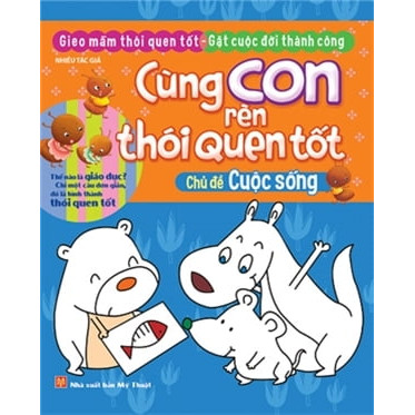 Cùng Con Rèn Thói Quen Tốt - Chủ Đề: Cuộc Sống