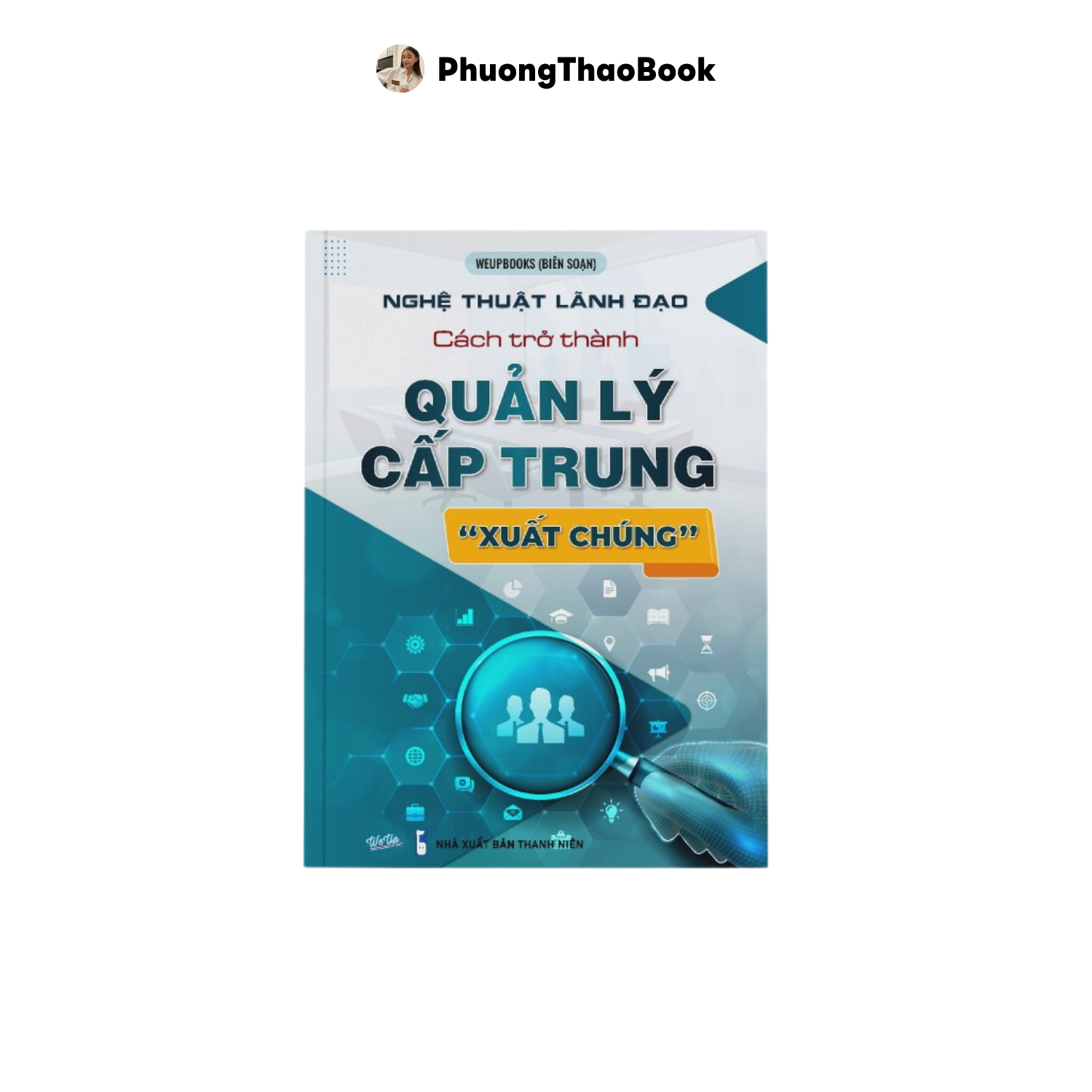 Sách - Nghệ thuật lãnh đạo: Cách trở thành Quản lý cấp trung &quot;xuất chúng&quot;.