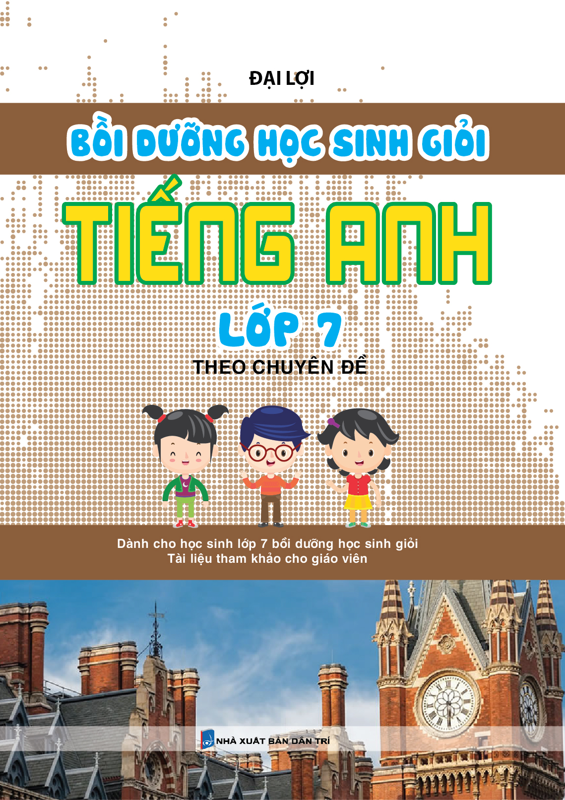 Bồi Dưỡng Học Sinh Giỏi Tiếng Anh Lớp 7 Theo Chuyên Đề _KV