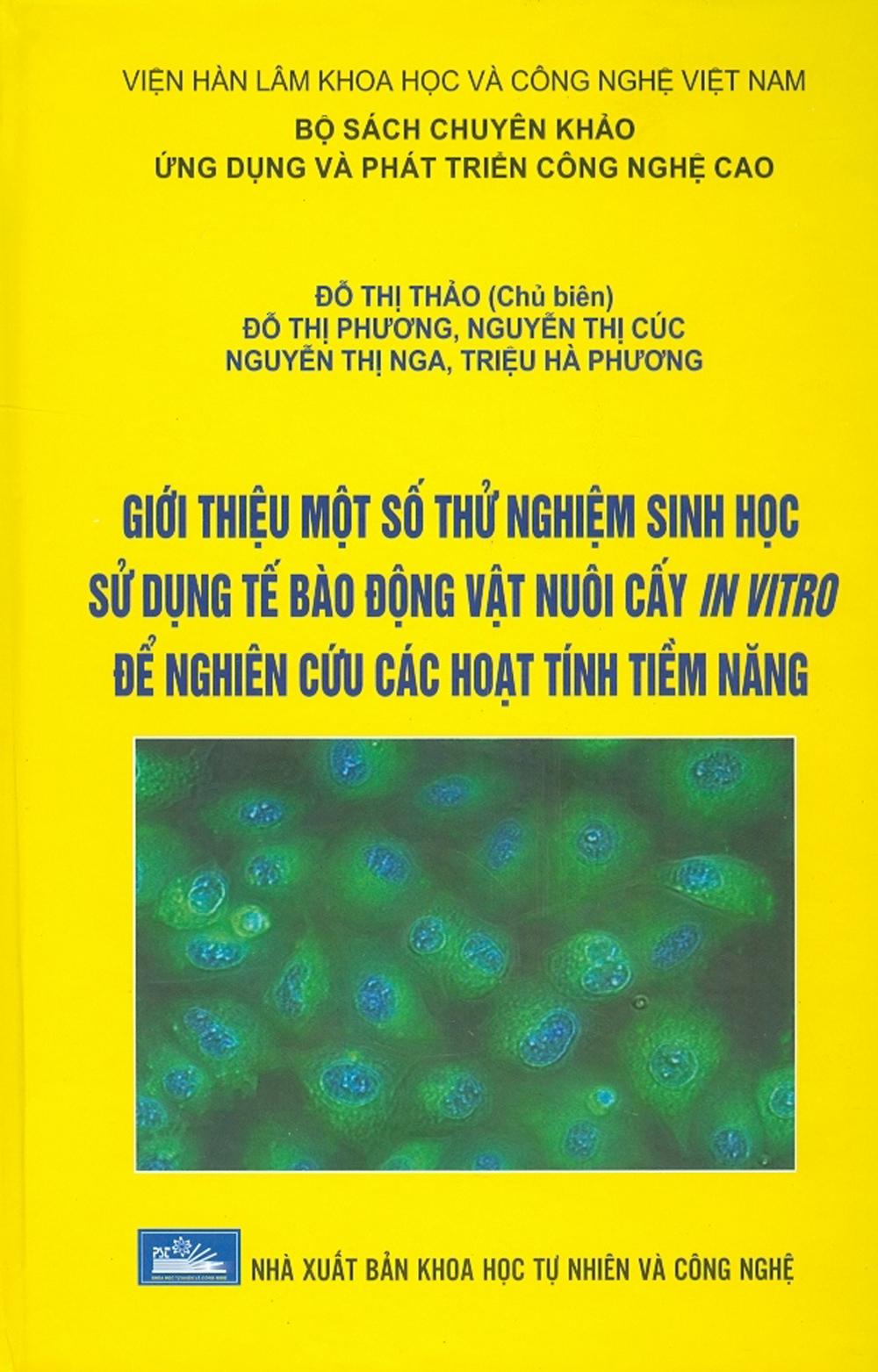 Giới Thiệu Một Số Thử Nghiệm Sinh Học Sử Dụng Tế Bào Động Vật Nuôi Cấy In Vitro Để Nghiên Cứu Các Hoạt Tính Tiềm Năng (Bìa Cứng)