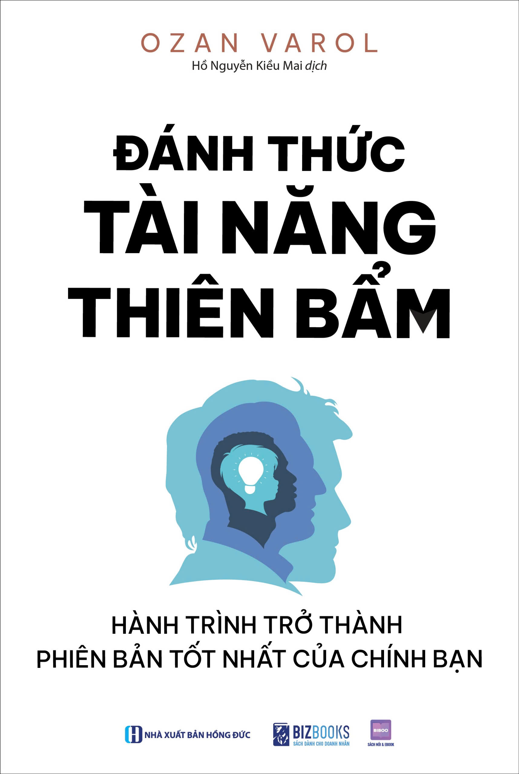 Sách Đánh Thức Tài Năng Thiên Bẩm: Hành Trình Trở Thành Phiên Bản Tốt Nhất Của Chính Bạn - Bizbooks