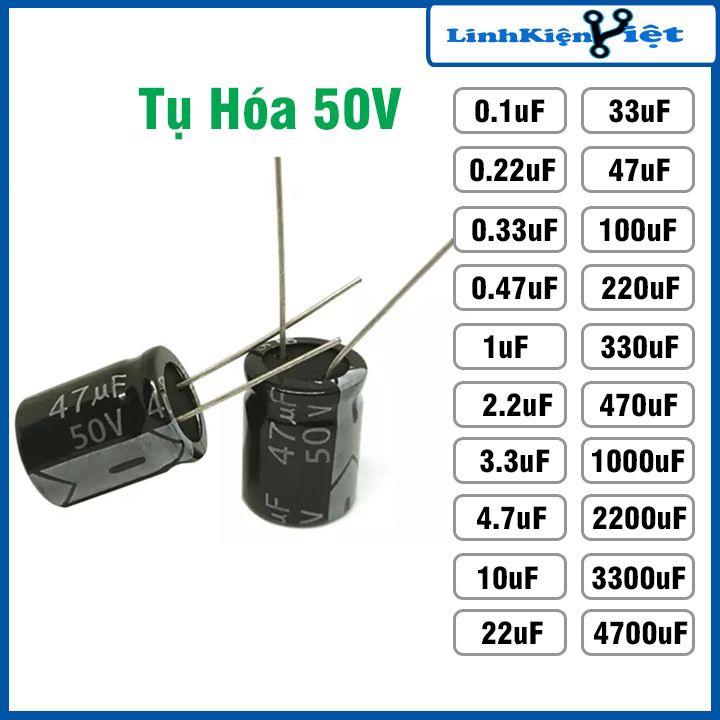 Tụ Hóa 50V Đủ Giá Trị