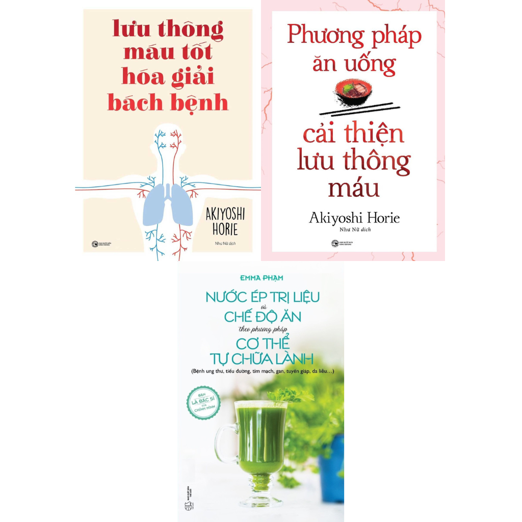 COMBO LƯU THÔNG MÁU TỐT HÓA GIẢI BÁCH BỆNH + PHƯƠNG PHÁP ĂN UỐNG CẢI THIỆN LƯU THÔNG MÁU + NƯỚC ÉP TRỊ LIỆU VÀ CHẾ ĐỘ ĂN THEO PHƯƠNG PHÁP CƠ THỂ TỰ CHỮA LÀNH