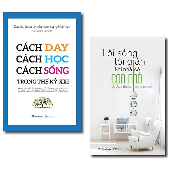 Bộ Sách Lối Sống Tối Giản Khi Nhà Có Con Nhỏ + Cách Dạy, Cách Học, Cách Sống Trong Thế Kỷ Xxi