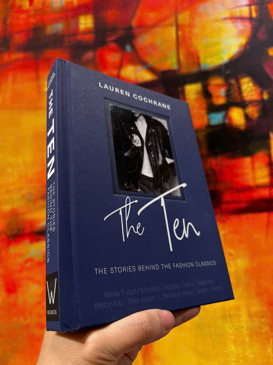 Sách - The Ten: The stories behind the fashion classics by Lauren Cochrane - Sách nghệ thuật, tiếng anh