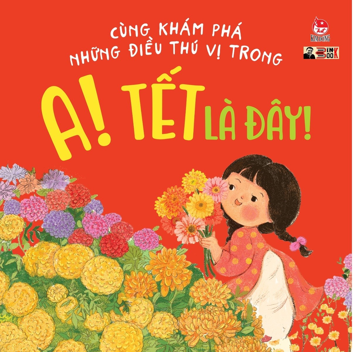 A! TẾT LÀ ĐÂY - Komorebi, Vũ Linh, Quyên Thái - NXB Kim Đồng – bìa mềm