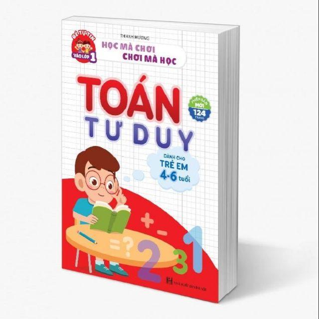 Sỉ 10 bộ Toán Tư Duy Cho Trẻ 4 - 6 Tuổi - Học Mà Chơi, Chơi Mà Học