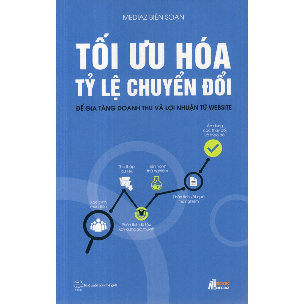 [ Sách ] Tối Ưu Hóa Tỷ Lệ Chuyển Đổi - Để Gia Tăng Doanh Thu Và Lợi Nhuận Từ Website ( Tái Bản 2019 )