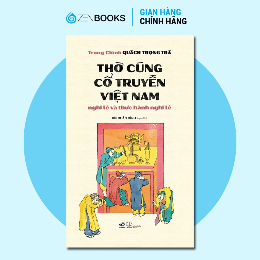 Sách - Thờ cúng cổ truyền Việt Nam - Nghi lễ và thực hành nghi lễ - Trung Chính Quách Trọng Trà