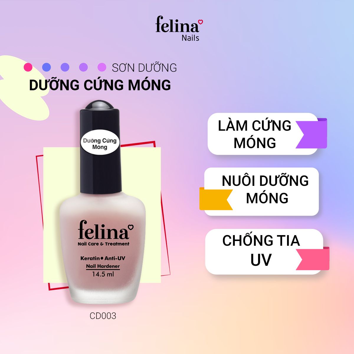 Sơn dưỡng cứng móng  Felina CD003