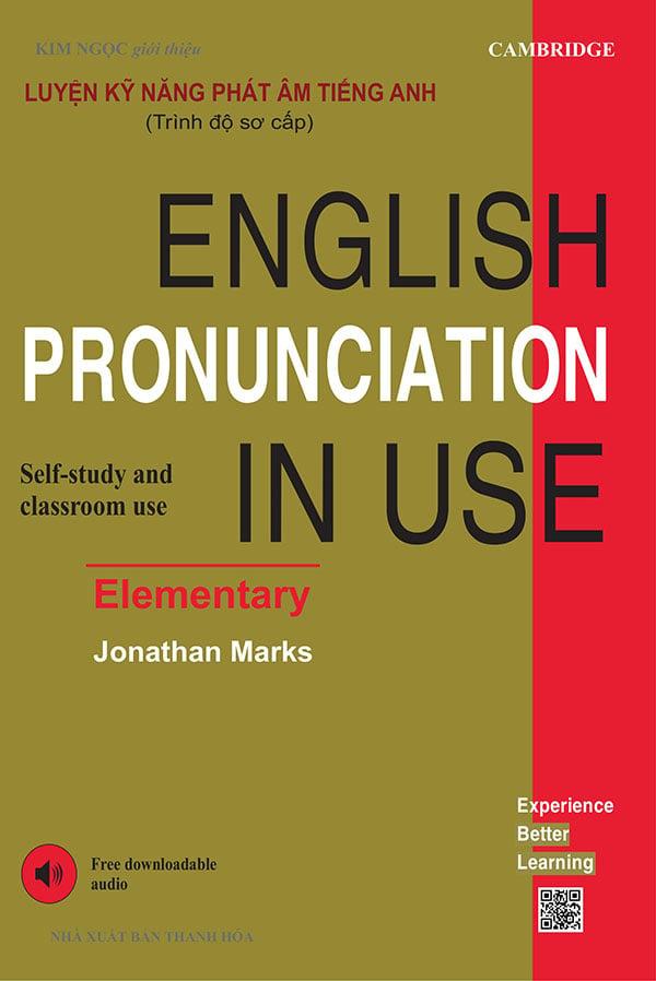 Luyện Kỹ Năng Phát Âm Tiếng Anh - Trình Độ Sơ Cấp - English Pronunciation In Use