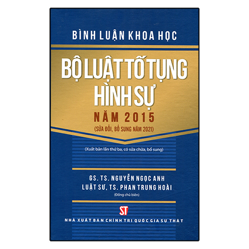 Combo 2 Cuốn: Bình Luận Bộ Luật Tố Tụng Hình Sự 2015 + Bình Luận Khoa Học - Phần Các Tội Phạm - Bộ Luật Hình Sự Năm 2015 Được Sửa Đổi, Bổ Sung Năm 2017