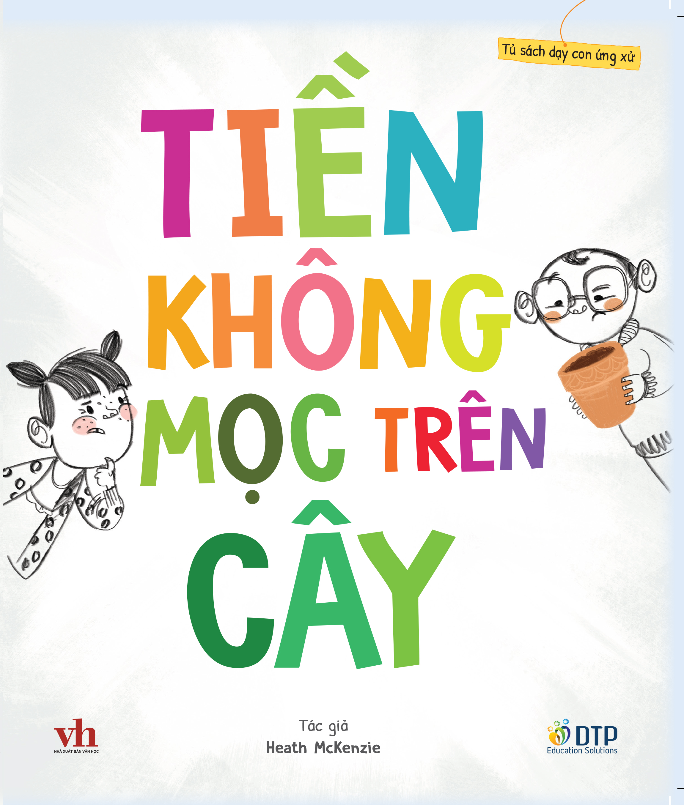 Sách - Dtpbooks - Tiền không mọc trên cây - Tủ sách dạy con ứng xử