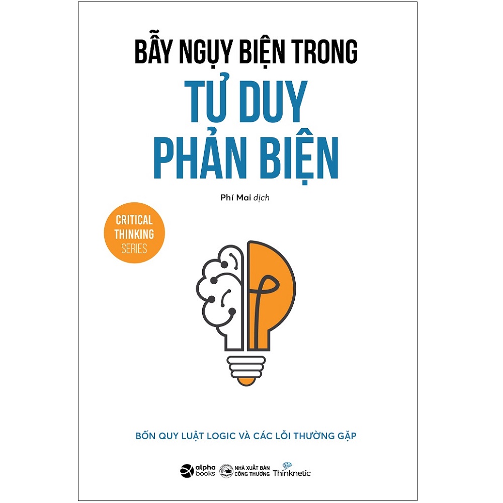 Bẫy Ngụy Biện Trong Tư Duy Phản Biện (Critical Thinking Series)