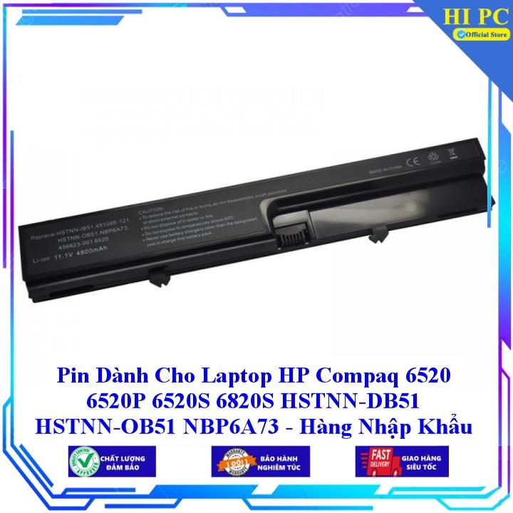 Pin Dành Cho Laptop HP Compaq 6520 6520P 6520S 6820S HSTNN - DB51 HSTNN - OB51 NBP6A73 - Hàng Nhập Khẩu