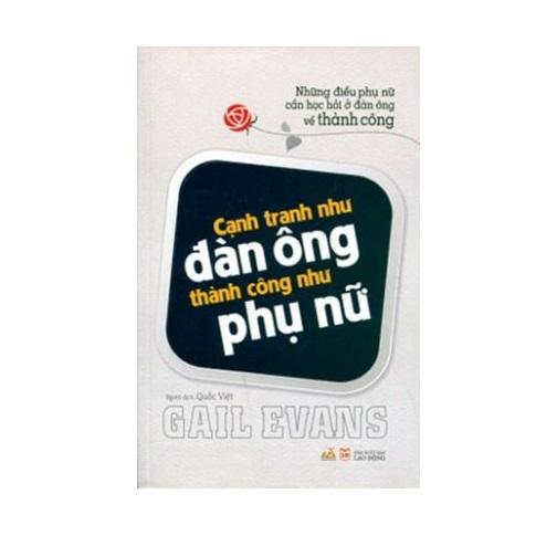 Cạnh Tranh Như Đàn Ông Thành Công Như Phụ Nữ