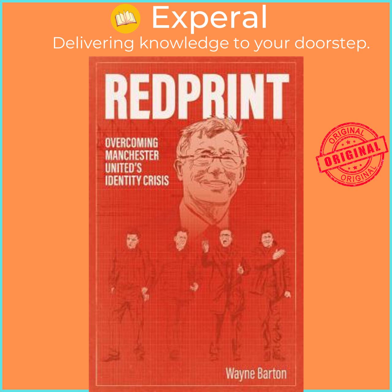 Sách - Redprint : Overcoming Manchester United's Identity Crisis by Wayne Barton (UK edition, paperback)