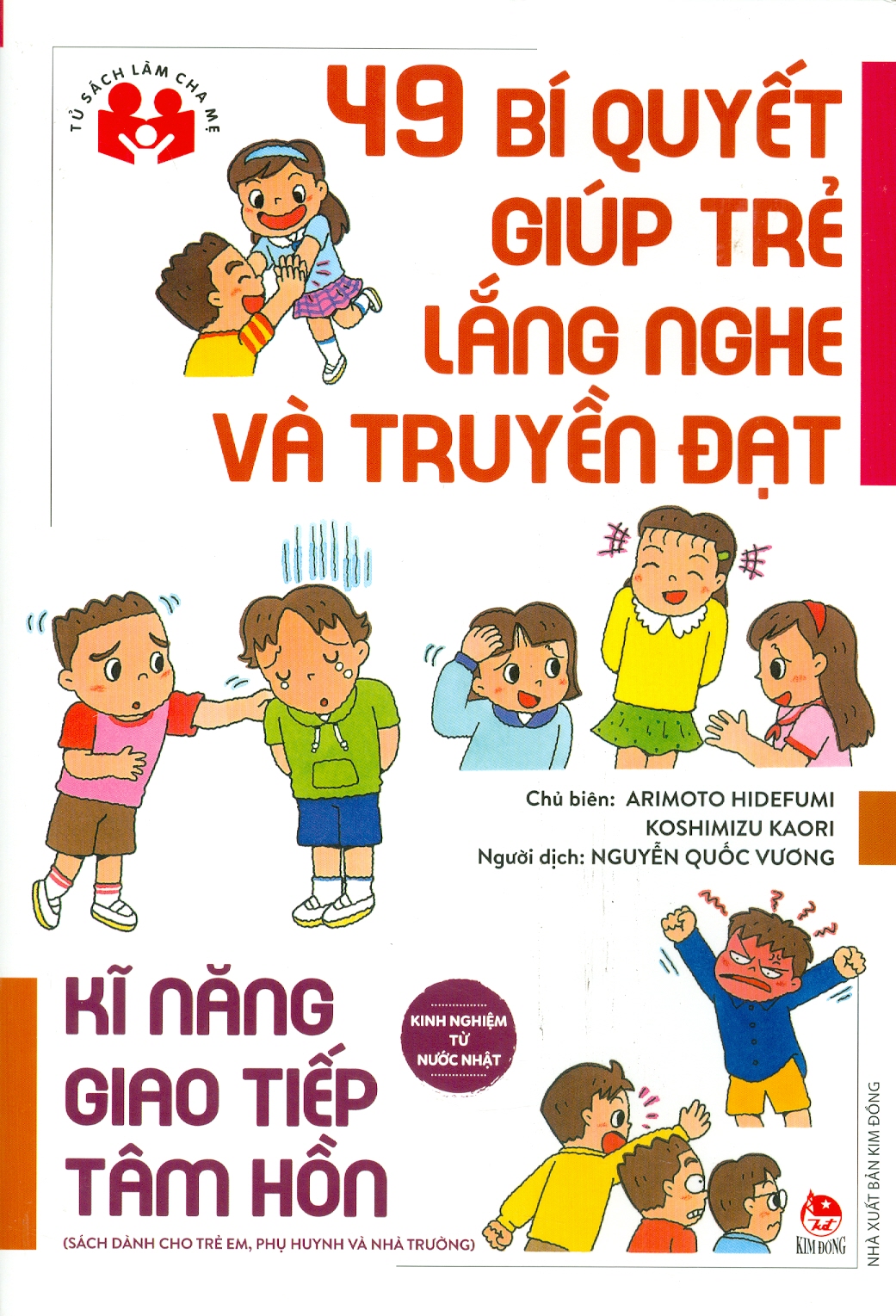 49 Bí Quyết Giúp Trẻ Lắng Nghe Và Truyền Đạt - Kĩ Năng Giao Tiếp Tâm Hồn (Sách dành cho trẻ em, phụ huynh và nhà trường)