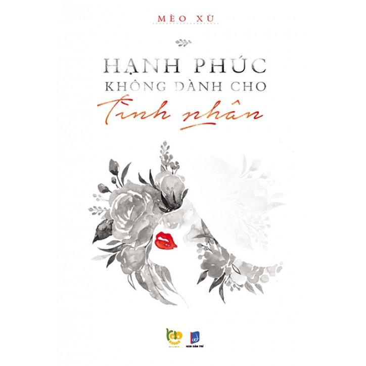 Sách - Hạnh phúc không dành cho tình nhân