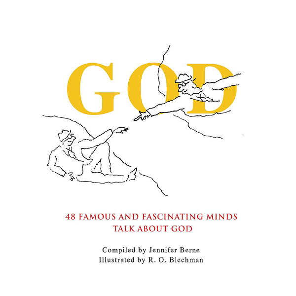 God: 48 Famous and Fascinating Minds Talk About God