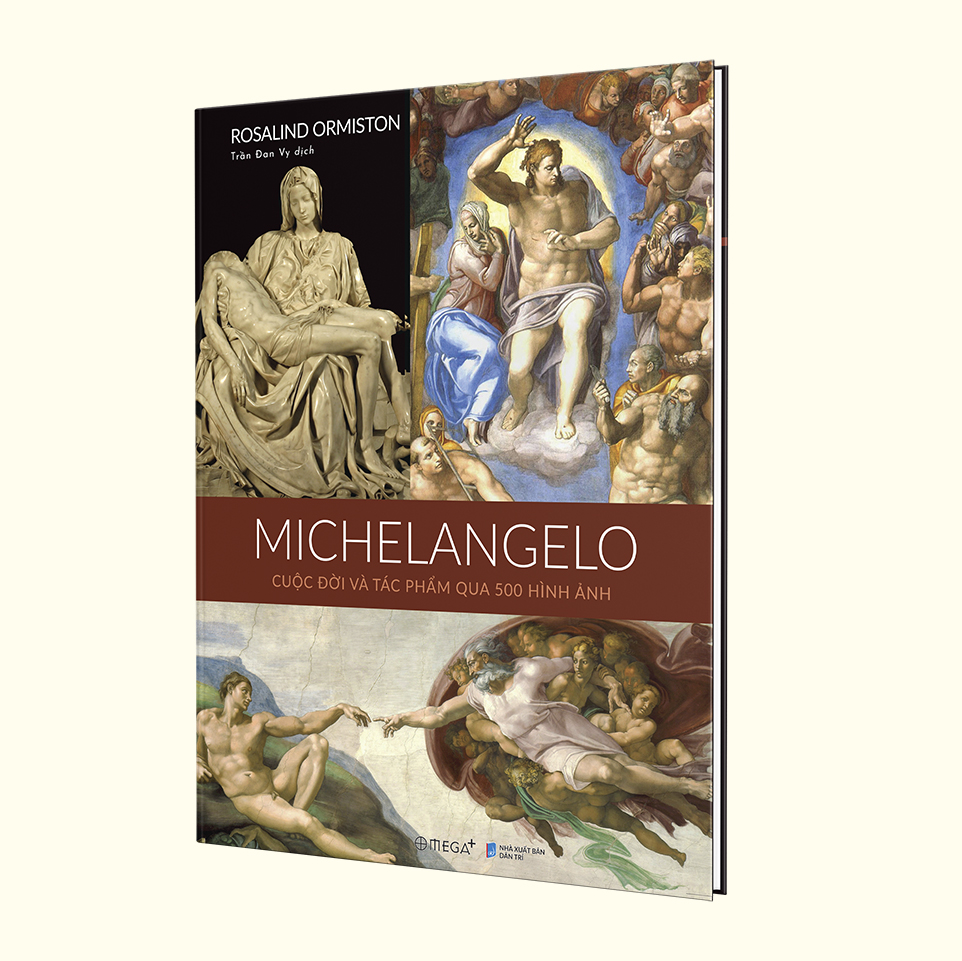 MICHELANGELO:  Cuộc đời và tác phẩm qua 500 hình ảnh