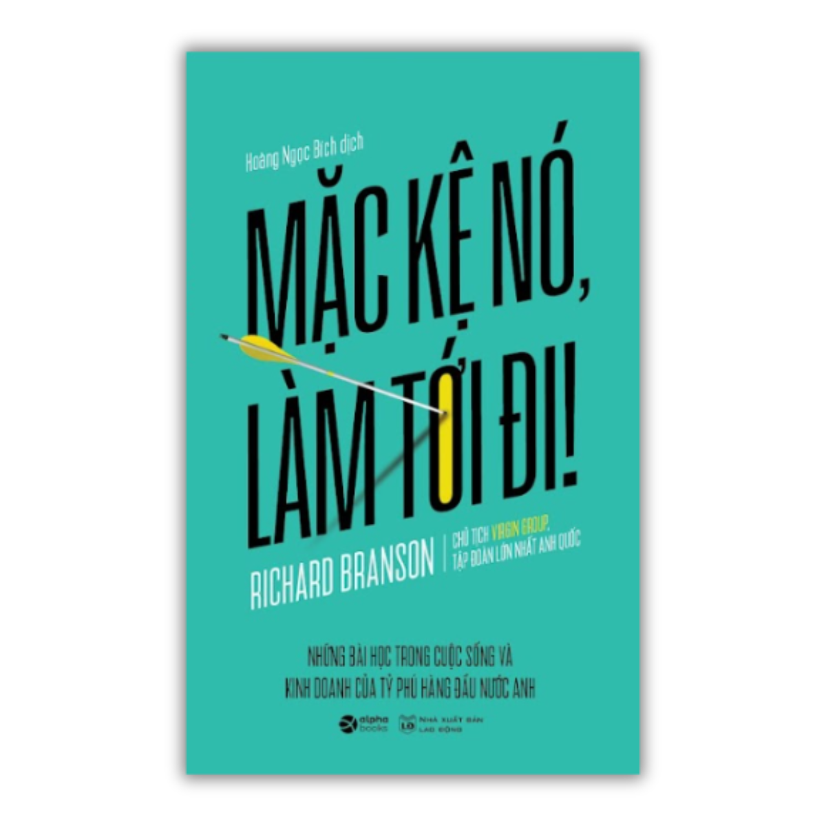 Mặc Kệ Nó, Làm Tới Đi! (Tái Bản 2018)