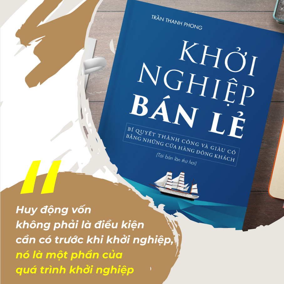 Khởi Nghiệp Bán Lẻ - Bí Quyết Thành Công Và Giàu Có Bằng Những Cửa Hàng Đông Khách - Công Thức Kinh Doanh Và Quản Lý Cửa Hàng Hiệu Quả